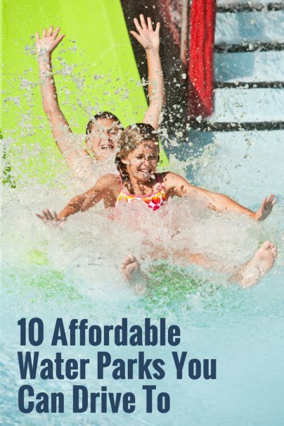 10 Affordable Water Parks You Can Drive To