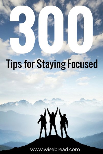 Stay Focused: 300+ Tips for Staying Focused