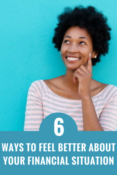 6 Ways to Feel Better About Your Financial Situation