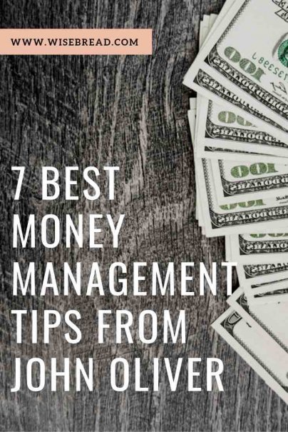 7 Best Money Management Tips From John Oliver - john oliver is actually a pretty sol!   id source for financial tips if you haven