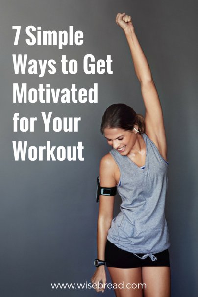 7 Simple Ways to Get Motivated for Your Workout
