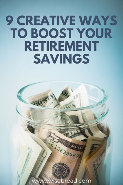 9 Creative Ways to Boost Your Retirement Savings