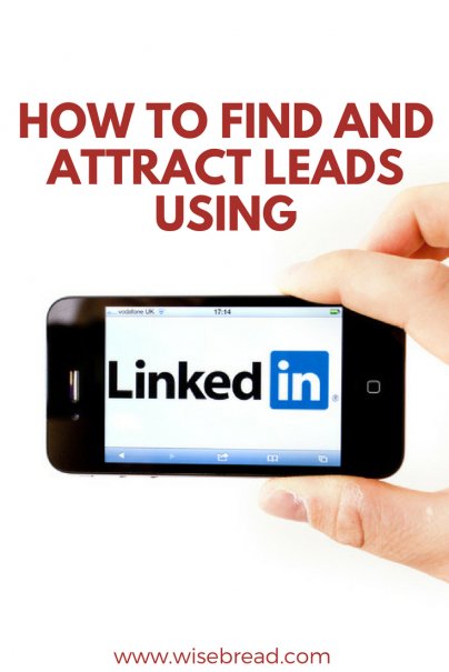 How to Find and Attract Leads Using LinkedIn