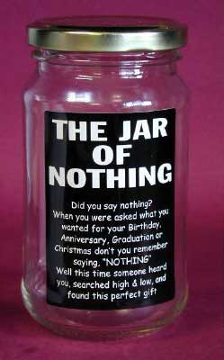 Jar of nothing.  That's right, I said nothing.